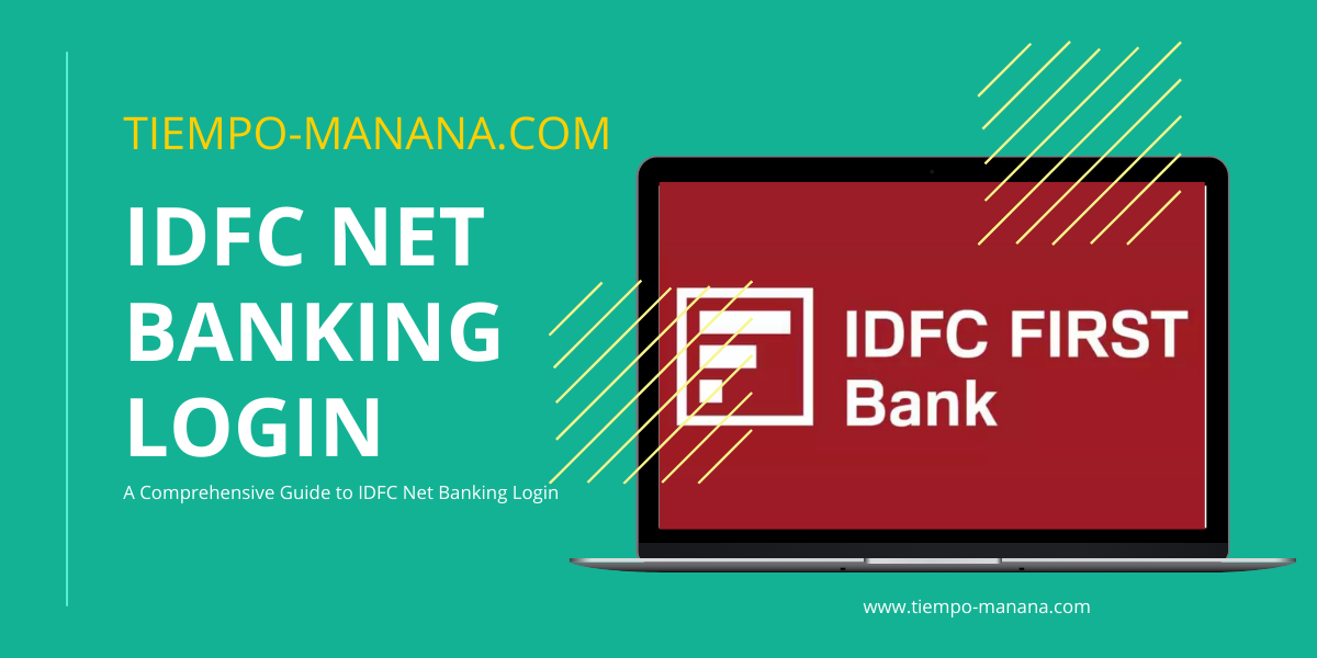 A Comprehensive Guide to IDFC Net Banking Login