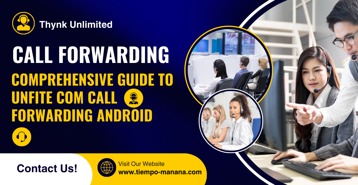 Comprehensive Guide to Unfite Com Call Forwarding Android