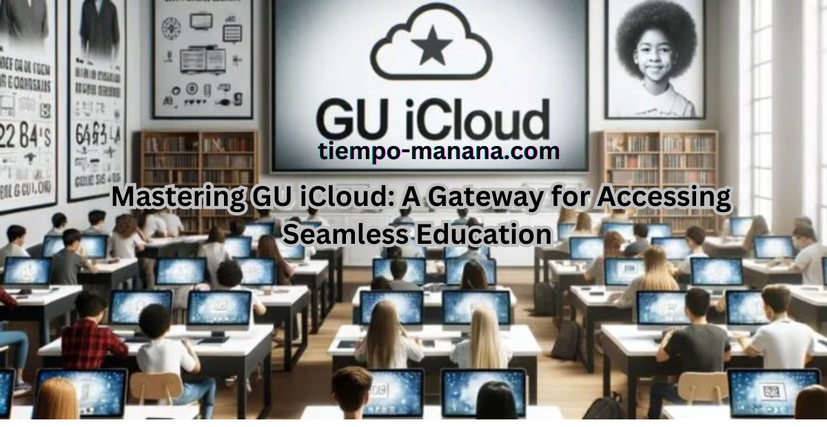 Mastering GU iCloud: A Gateway for Accessing Seamless  Education 