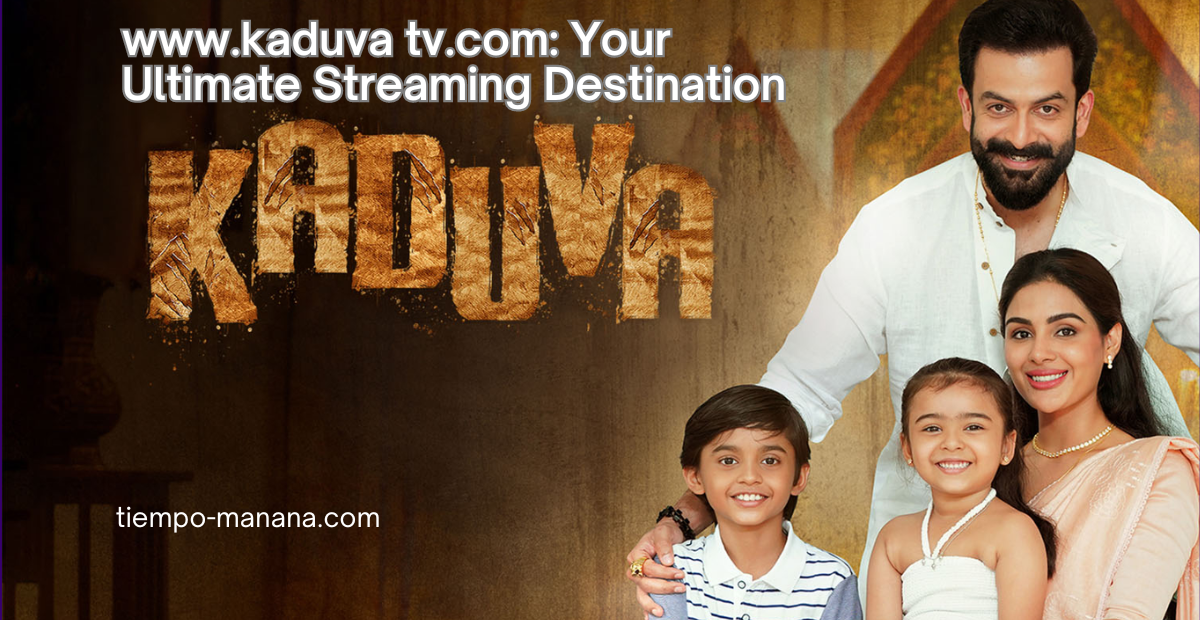 www.kaduva tv.com: Your Ultimate Streaming Destination